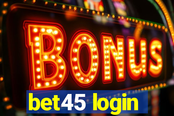 bet45 login